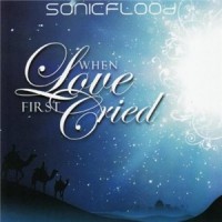 Purchase Sonicflood - When Love First Cried