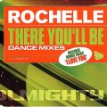 Buy Rochelle - There You'll Be (Dance Mixes) (MCD) Mp3 Download