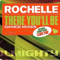 Purchase Rochelle - There You'll Be (Dance Mixes) (MCD)