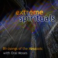 Buy Birdsongs Of The Mesozoic - Extreme Spirituals (With Oral Moses) Mp3 Download