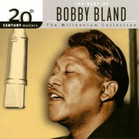 Purchase Bobby Bland - The Millennium Collection: The Best Of Bobby "Blue" Bland