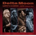 Buy Delta Moon - Life's A Song-Live Vol. 1 Mp3 Download