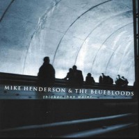 Purchase Mike Henderson - Thicker Than Water (With The Bluebloods)