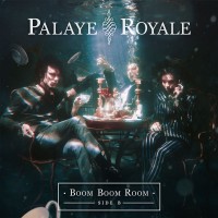 Purchase Palaye Royale - Boom Boom Room (Side B)