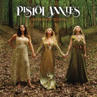 Purchase Pistol Annies - Interstate Gospel (CDS)