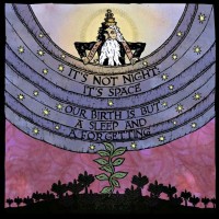 Purchase It's Not Night: It's Space - Our Birth Is But A Sleep And A Forgetting