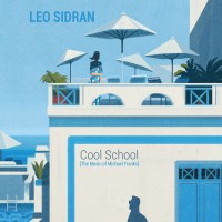 Purchase Leo Sidran - Cool School (The Music Of Michael Franks)