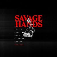 Purchase Savage Hands - Useless (CDS)