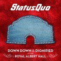 Buy Status Quo - Down Down & Dignified At The Royal Albert Hall Mp3 Download