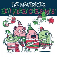Purchase The Mavericks - Hey! It's Christmas!