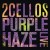 Buy 2Cellos - Purple Haze (Live) Mp3 Download