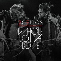 Purchase 2Cellos - Whole Lotta Love (CDS)