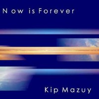 Purchase Kip Mazuy - Now Is Forever