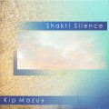 Buy Kip Mazuy - Shakti Silence CD1 Mp3 Download