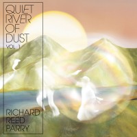 Purchase Richard Reed Parry - Quiet River Of Dust Vol 1