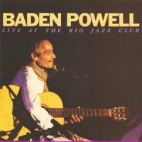 Purchase Baden Powell - Live At The Rio Jazz Club