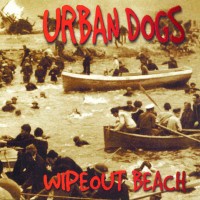 Purchase Urban Dogs - Wipeout Beach