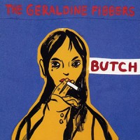 Purchase The Geraldine Fibbers - Butch