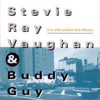 Purchase Buddy Guy & Stevie Ray Vaughan - It's Still Called The Blues