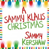 Purchase Sammy Kershaw - A Sammy Klaus Christmas