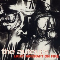 Purchase The Auteurs - Light Aircraft On Fire