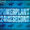 Buy Powerplant - 24 Lies Per Second Mp3 Download