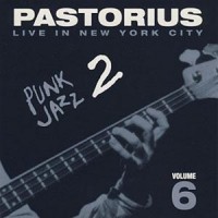 Purchase Jaco Pastorius - Live In New York City, Vol. 6: Punk Jazz 2