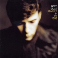 Purchase James Grant - Sawdust In My Veins