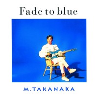 Purchase Masayoshi Takanaka - Fade To Blue