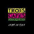 Buy Trois Cafés Gourmands - Un Air De Rien Mp3 Download