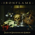 Buy Ironflame - Tales Of Splendor And Sorrow Mp3 Download