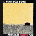 Buy The Pine Box Boys - Arkansas Killing Time Mp3 Download