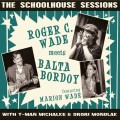 Buy Roger C. Wade - The Schoolhouse Sessions Mp3 Download