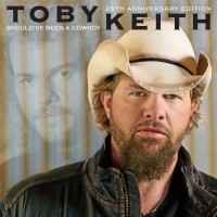 Purchase Toby Keith - Should've Been A Cowboy (25Th Anniversary Edition)