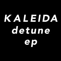Purchase Kaleida - Detune (EP)