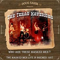 Purchase The Texas Mavericks - Who Are These Masked Men? The Masked Men Live In Bremen 1987 CD2