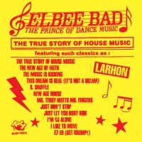 Purchase Elbee Bad - The True Story Of House Music