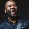 Buy Kirk Fletcher - Hold On Mp3 Download