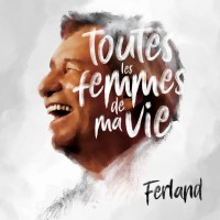 Purchase Jean-Pierre Ferland - Toutes Les Femmes De Ma Vie