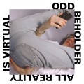 Buy Odd Beholder - All Reality Is Virtual Mp3 Download