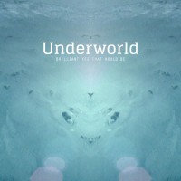 Purchase Underworld - Brilliant Yes That Would Be (With Rick Smith, Karl Hyde) (CDS)
