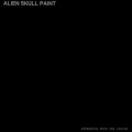 Buy Alien Skull Paint - Appearing From The Inside Mp3 Download