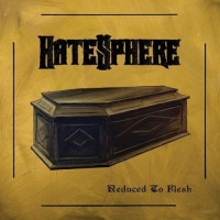 Purchase Hatesphere - Reduced To Flesh