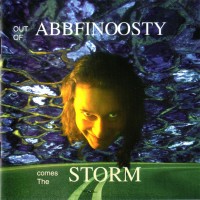 Purchase Abbfinoosty - Out Of Abbfinoosty Comes The Storm