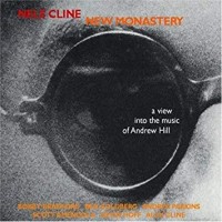 Purchase Nels Cline - New Monastery: A View Into The Music Of Andrew Hill