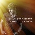 Buy Billy Currington - Bring It On Over (CDS) Mp3 Download