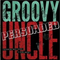 Purchase Groovy Uncle - Persuaded
