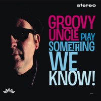 Purchase Groovy Uncle - Play Something We Know