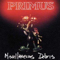 Purchase Primus - Miscellaneous Debris (EP) (Remastered 2018)