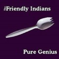 Buy The Friendly Indians - Pure Genius Mp3 Download